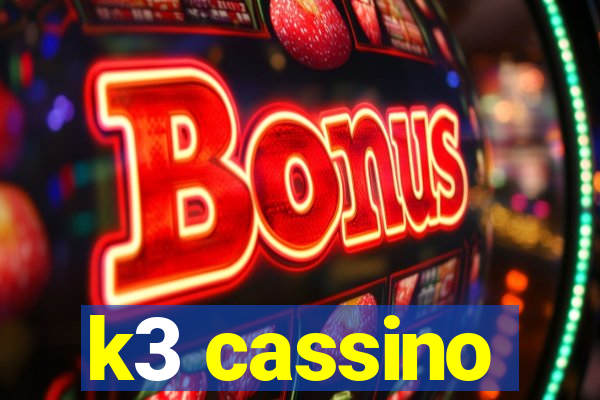 k3 cassino